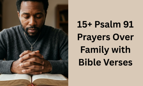 15+ Psalm 91 Prayers Over Family with Bible Verses