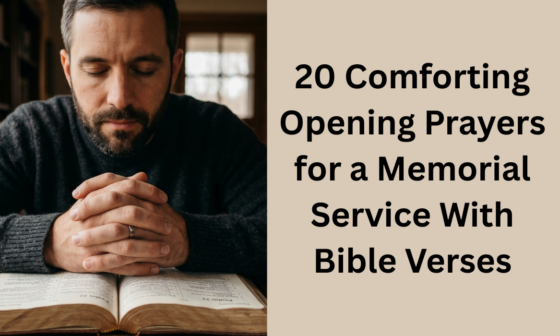 20 Comforting Opening Prayers for a Memorial Service With Bible Verses