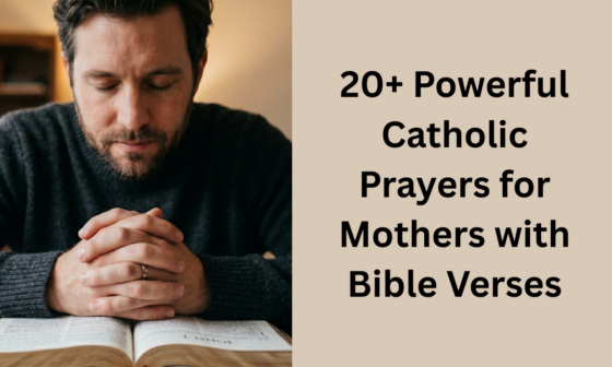 20+ Powerful Catholic Prayers for Mothers with Bible Verses