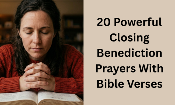 20 Powerful Closing Benediction Prayers With Bible Verses