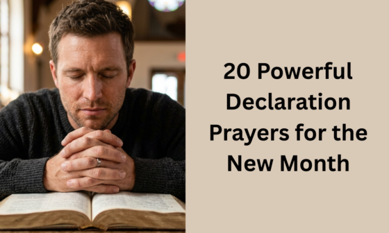 20 Powerful Declaration Prayers for the New Month
