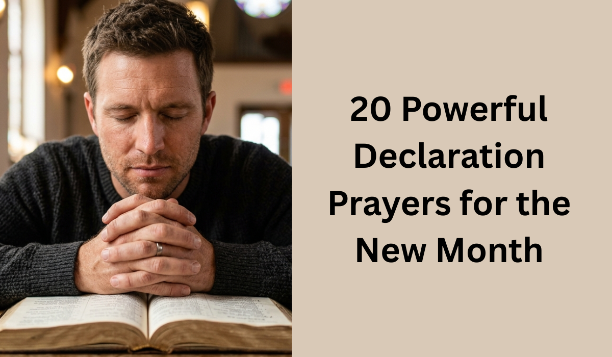 25 Powerful Declaration Prayers for the New Month (2026)