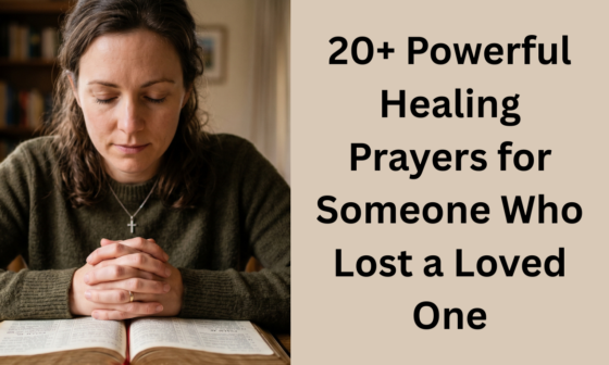 20+ Powerful Healing Prayers for Someone Who Lost a Loved One