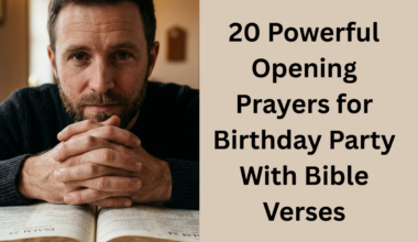20 Powerful Opening Prayers for Birthday Party With Bible Verses
