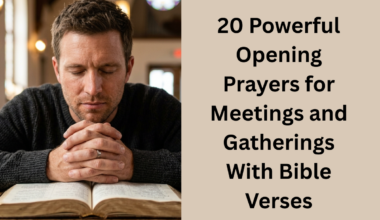 20 Powerful Opening Prayers for Meetings and Gatherings With Bible Verses