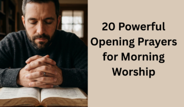 20 Powerful Opening Prayers for Morning Worship