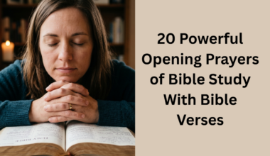 20 Powerful Opening Prayers of Bible Study With Bible Verses