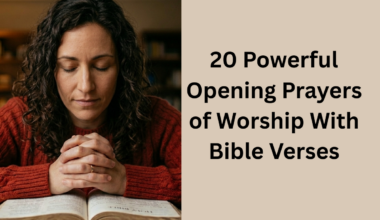 20 Powerful Opening Prayers of Worship With Bible Verses