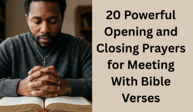 20 Powerful Opening and Closing Prayers for Meeting With Bible Verses