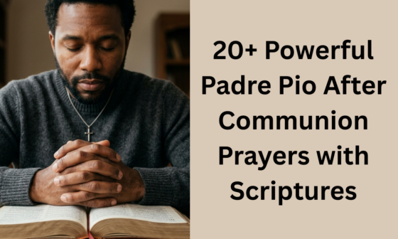 20+ Powerful Padre Pio After Communion Prayers with Scriptures