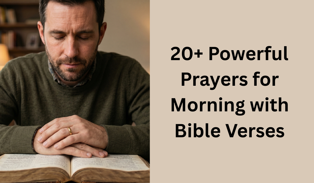 20+ Powerful Prayers for Morning with Bible Verses (2026)