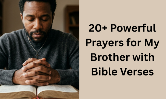 20+ Powerful Prayers for My Brother with Bible Verses