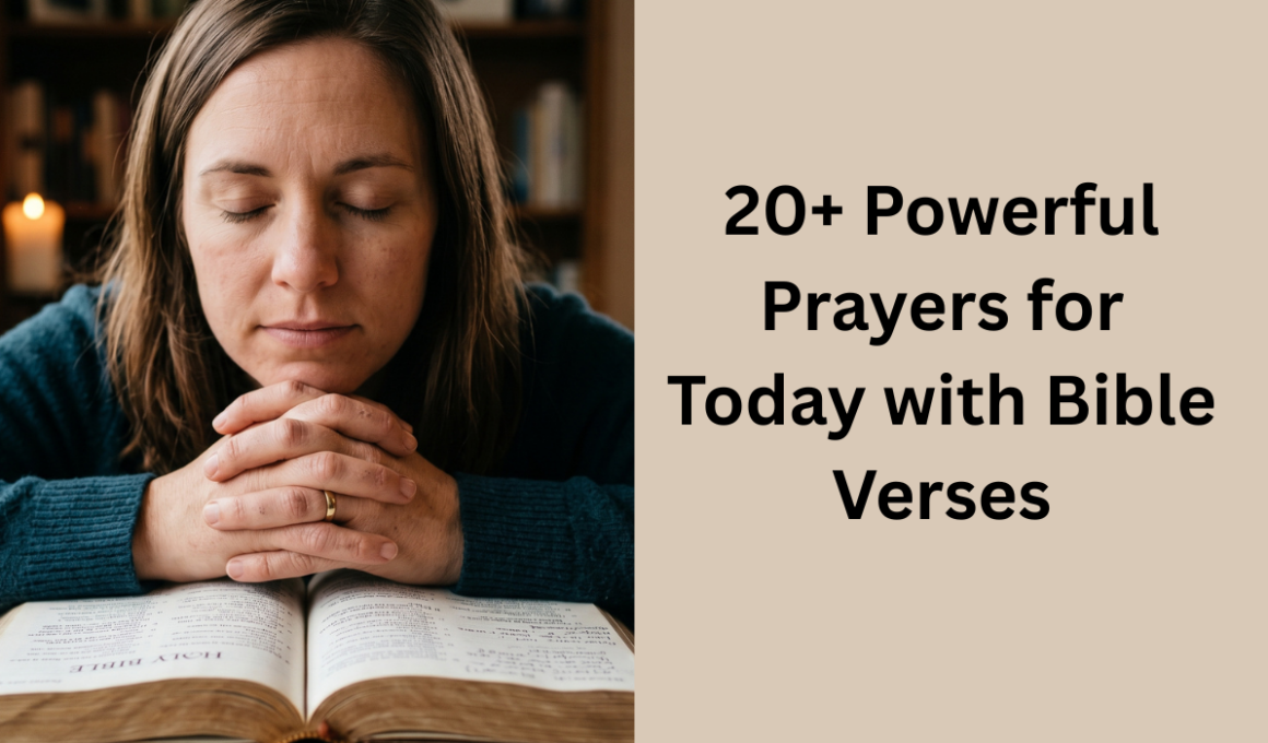 20+ Powerful Prayers for Today with Bible Verses