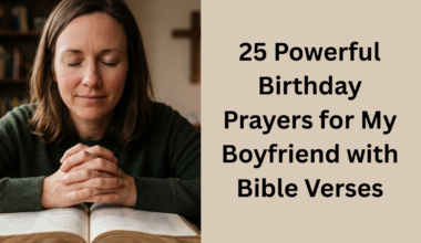 25 Powerful Birthday Prayers for My Boyfriend with Bible Verses