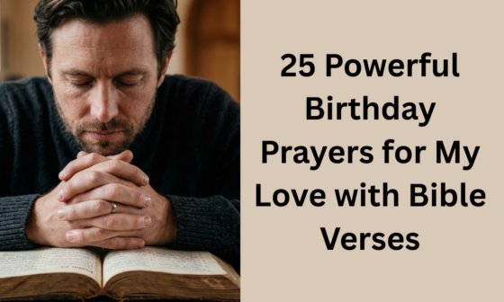 25 Powerful Birthday Prayers for My Love with Bible Verses