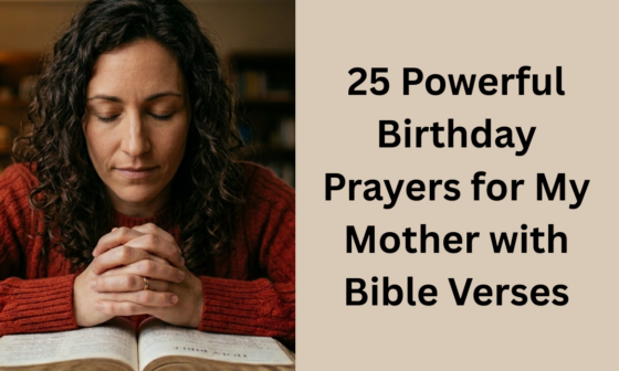 25 Powerful Birthday Prayers for My Mother with Bible Verses
