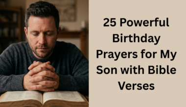 25 Powerful Birthday Prayers for My Son with Bible Verses