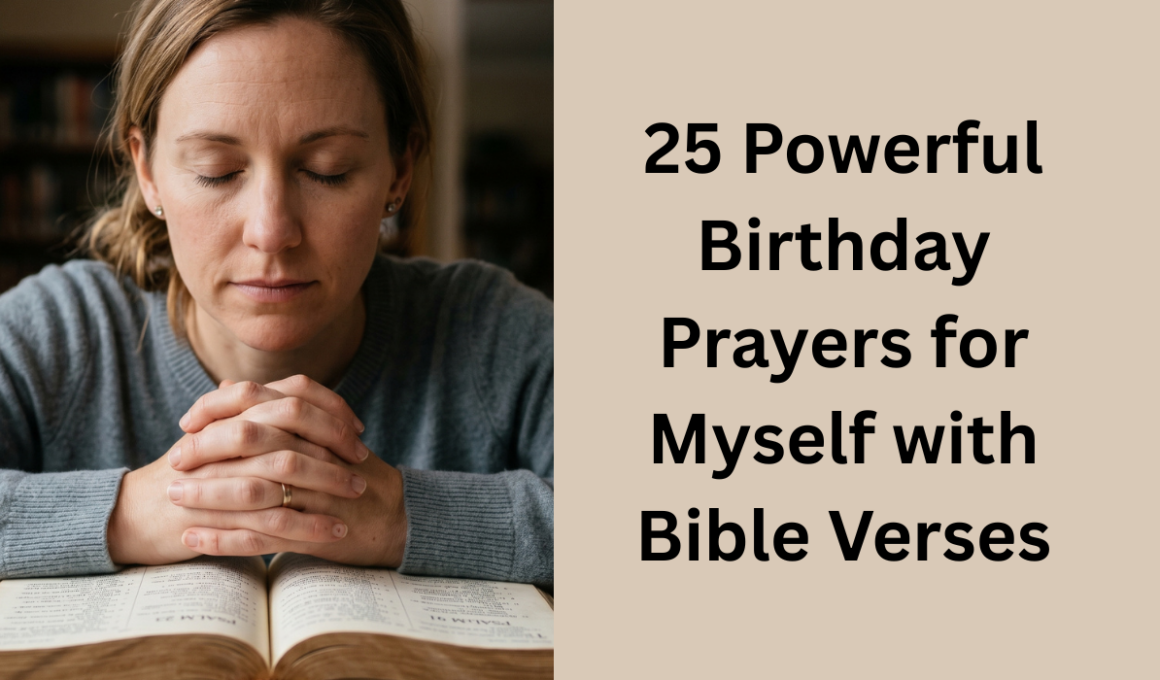 25 Powerful Birthday Prayers for Myself with Bible Verses