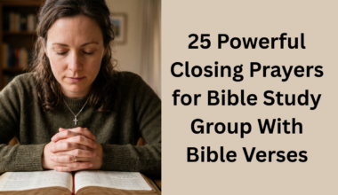 20 Powerful Closing Prayers for Bible Study Group With Bible Verses