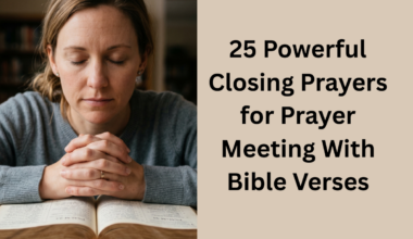 25 Powerful Closing Prayers for Prayer Meeting With Bible Verses