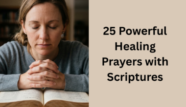 25 Powerful Healing Prayers with Scriptures