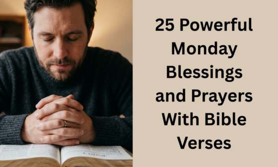 25 Powerful Monday Blessings and Prayers With Bible Verses