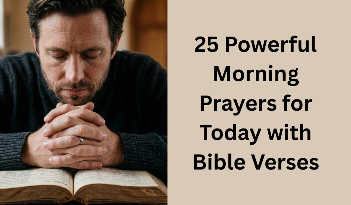 25 Powerful Morning Prayers for Today with Bible Verses