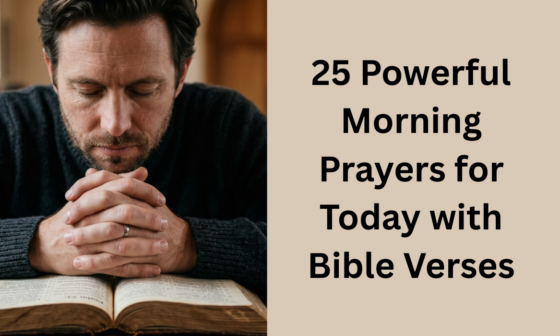25 Powerful Morning Prayers for Today with Bible Verses