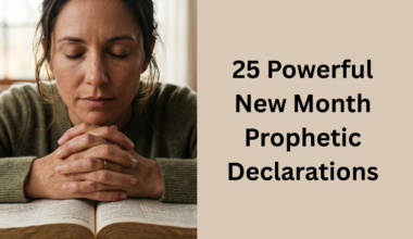 25 Powerful New Month Prophetic Declarations