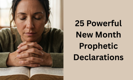 25 Powerful New Month Prophetic Declarations