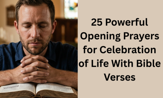 25 Powerful Opening Prayers for Celebration of Life With Bible Verses