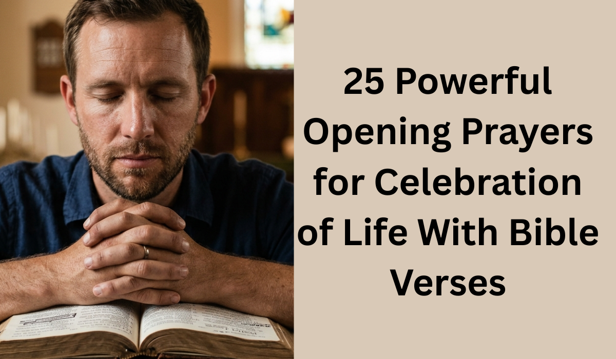 25 Powerful Opening Prayers for Celebration of Life With Bible Verses ...