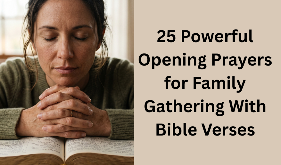 25 Powerful Opening Prayers for Family Gathering With Bible Verses
