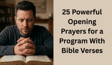 25 Powerful Opening Prayers for a Program With Bible Verses