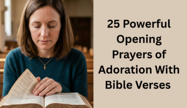 25 Powerful Opening Prayers of Adoration With Bible Verses