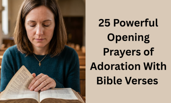 25 Powerful Opening Prayers of Adoration With Bible Verses
