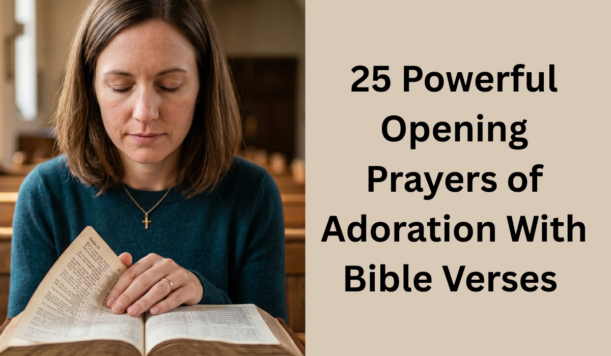 25 Powerful Opening Prayers of Adoration With Bible Verses (2026)