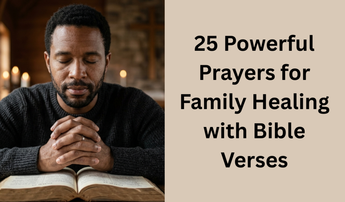 25 Powerful Prayers for Family Healing with Bible Verses