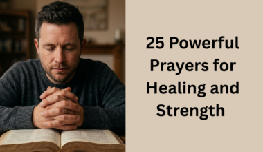 25 Powerful Prayers for Healing and Strength