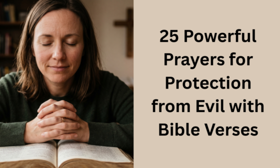 25 Powerful Prayers for Protection from Evil with Bible Verses