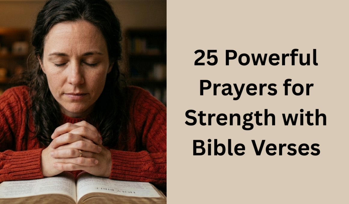 25 Powerful Prayers for Strength with Bible Verses