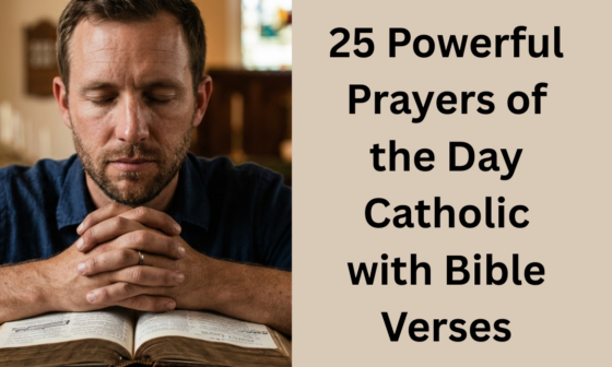 25 Powerful Prayers of the Day Catholic with Bible Verses