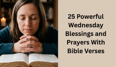 25 Powerful Wednesday Blessings and Prayers With Bible Verses