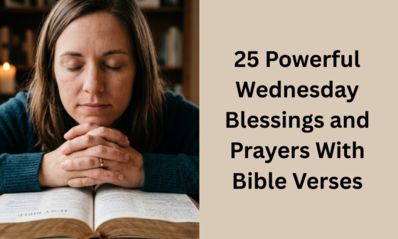 25 Powerful Wednesday Blessings and Prayers With Bible Verses