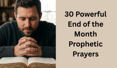 30 Powerful End of the Month Prophetic Prayers