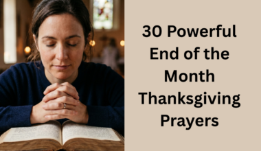 30 Powerful End of the Month Thanksgiving Prayers