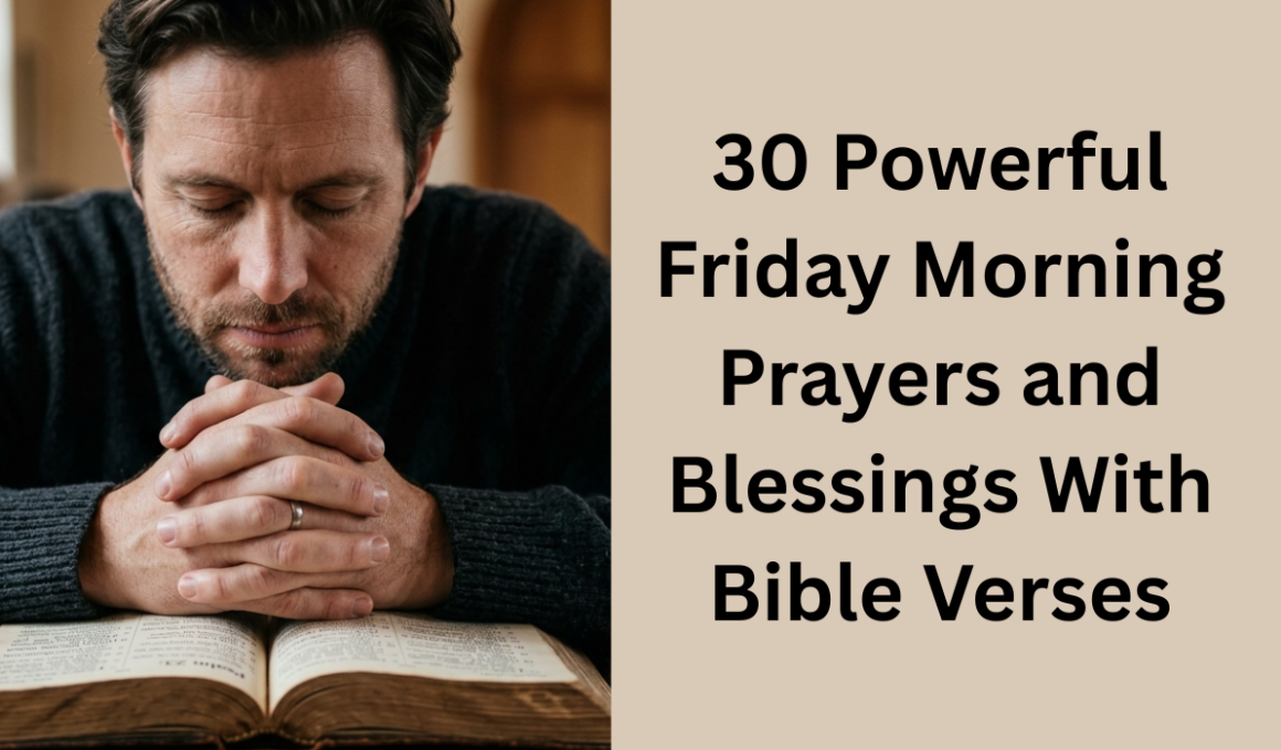 30 Powerful Friday Morning Prayers and Blessings With Bible Verses