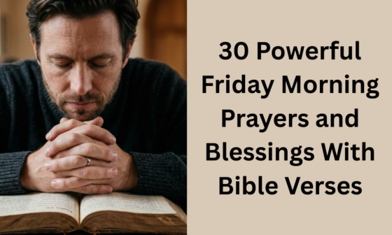 30 Powerful Friday Morning Prayers and Blessings With Bible Verses