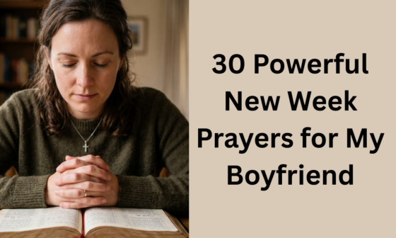30 Powerful New Week Prayers for My Boyfriend