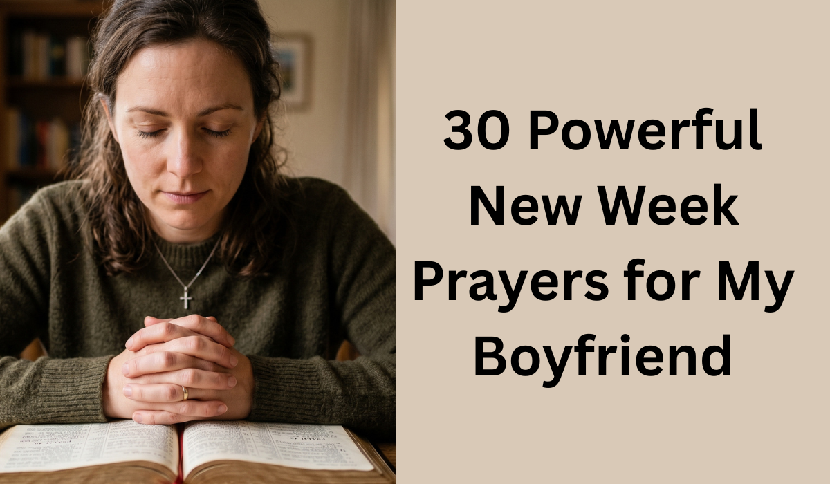 30 Powerful New Week Prayers for My Boyfriend (2026)